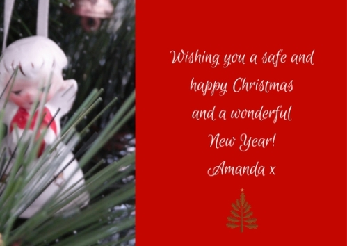 Wishing you a safe and happy Christmasand a wonderfulNew Year!Amanda x